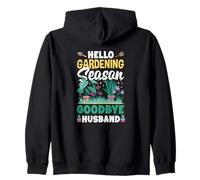 Hello Gardening Season Goodbye Husband Funny Gardening Zip Hoodie