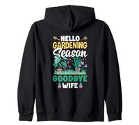 Hello Gardening Season Goodbye Wife Funny Gardening Zip Hoodie