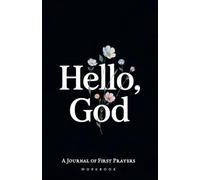 Hello, God: A Journal of First Prayers. Workbook