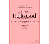 Hello God: Everyday Guide To Getting Closer To God
