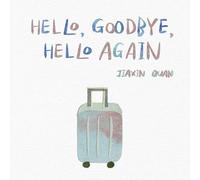 HELLO,GOODBYE,HELLO AGAIN