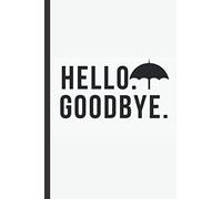 Hello Goodbye: White Cover With Black Umbrella. Cool & Nice Notebook / Journal . For The Fans Of The Tv-Show