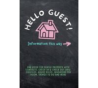 Hello Guest! Information This Way: BnB Book for Rental Property with Contacts, Check In & Check Out Info, Services, House Rules, Inventory per Room, Things to Do and More.