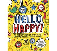 Hello Happy! Mindful Kids – An activity book for children who sometimes feel sad or angry.
