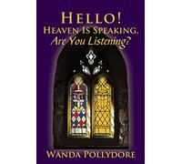 Hello! Heaven Is Speaking, Are You Listening?