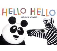 Hello Hello: by Brendan Wenzel: 1