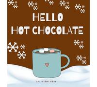 Hello Hot Chocolate