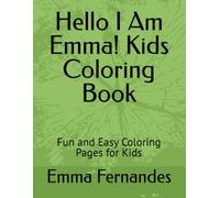 Hello I Am Emma! Kids Colouring Book: Fun and Easy Coloring Pages for Kids