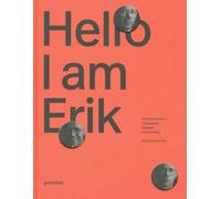 Hello, I am Erik: Erik Spiekermann: Typographer, Designer, Entrepeneur