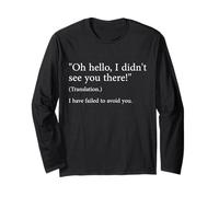 Hello I Didn't See You There Translation Failed To Avoid You Long Sleeve T-Shirt