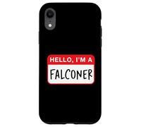 Hello, I’m a Falconer - Funny Case for iPhone XR