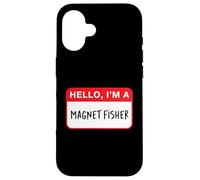 Hello, I’m a Magnet Fisher - Funny Case for iPhone 16