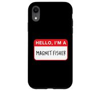 Hello, I’m a Magnet Fisher - Funny Case for iPhone XR