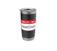 Hello, I’m a Magnet Fisher - Funny Stainless Steel Insulated Tumbler