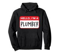 Hello, I’m a Plumber - Funny Pullover Hoodie