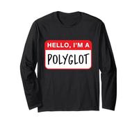 Hello, I’m a Polyglot - Funny Long Sleeve T-Shirt