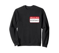 Hello, I’m a Receptionist - Funny Sweatshirt