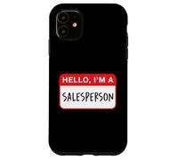 Hello, I’m a Salesperson - Funny Case for iPhone 11