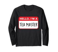 Hello, I’m a Tea Master - Funny Long Sleeve T-Shirt