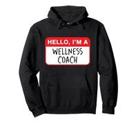 Hello, I’m a Wellness Coach - Funny Pullover Hoodie