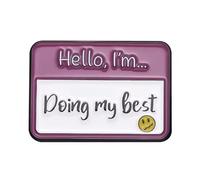 Hello I’m Doing My Best Enamel Pin Badge Motivational Name Tag Style Design Metal Lapel Pin Accessory For Jackets Bags Hats Clothing And Pin Boards Gift Idea 3cm x 2cm
