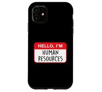 Hello, I’m Human Resources - Funny Case for iPhone 11