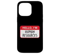 Hello, I’m Human Resources - Funny Case for iPhone 14 Pro Max