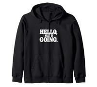 Hello, I must be going. Zip Hoodie