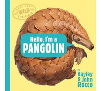 Hello, I'm a Pangolin: 2 (Meet the Wild Things)