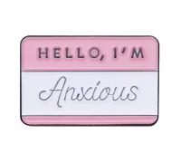 Hello I'm Anxious Pin Badge