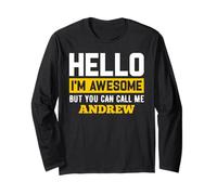 Hello I'm Awesome But Call Me ANDREW T-Shirt ANDREW Long Sleeve T-Shirt