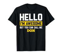 Hello I'm Awesome But Call Me DON T-Shirt DON T-Shirt