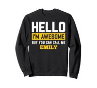 Hello I'm Awesome But Call Me EMILY T-Shirt EMILY Sweatshirt