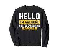 Hello I'm Awesome But Call Me HANNAH T-Shirt HANNAH Sweatshirt