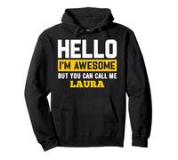 Hello I'm Awesome But Call Me LAURA T-Shirt LAURA Pullover Hoodie