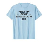 Hello I'm Awesome But You Can Call Me Rufus T-Shirt, Men, Baby Blue, XX-Large