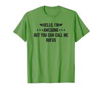 Hello I'm Awesome But You Can Call Me Rufus T-Shirt, Men, Grass Green, 3X-Large