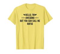 Hello I'm Awesome But You Can Call Me Rufus T-Shirt, Men, Lemon Yellow, Large