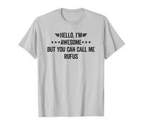 Hello I'm Awesome But You Can Call Me Rufus T-Shirt, Men, Silver Grey, 3X-Large