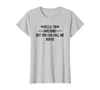 Hello I'm Awesome But You Can Call Me Rufus T-Shirt, Women, Silver Grey, Small