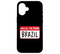 Hello, I'm From Brazil Case for iPhone 16