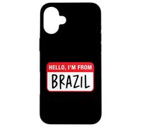 Hello, I'm From Brazil Case for iPhone 16 Plus