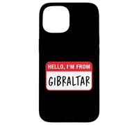Hello, I'm From Gibraltar Case for iPhone 15