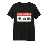 Hello, I'm from Malaysia Premium T-Shirt