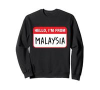 Hello, I'm From Malaysia Sweatshirt