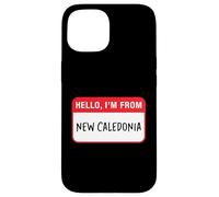Hello, I'm From New Caledonia Case for iPhone 15