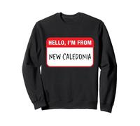 Hello, I'm From New Caledonia Sweatshirt