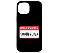 Hello, I'm From South Korea Case for iPhone 15