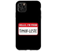 Hello, I'm From Timor-Leste Case for iPhone 11 Pro Max
