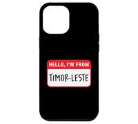 Hello, I'm From Timor-Leste Case for iPhone 12 Pro Max